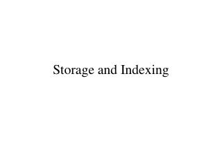 Storage and Indexing