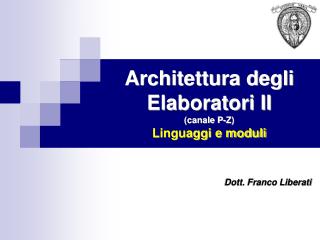 Architettura degli Elaboratori II (canale P-Z) Linguaggi e moduli