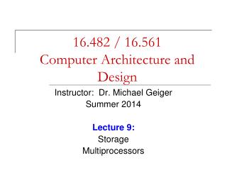 16.482 / 16.561 Computer Architecture and Design