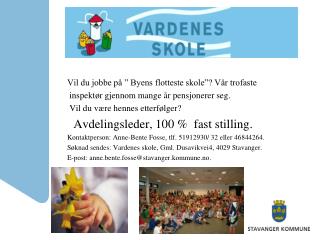 Vil du jobbe på ” Byens flotteste skole”? Vår trofaste