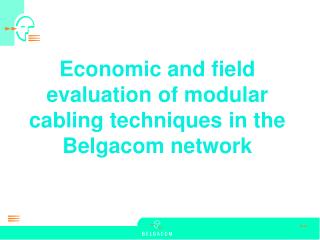 Economic and field evaluation of modular cabling techniques in the Belgacom network