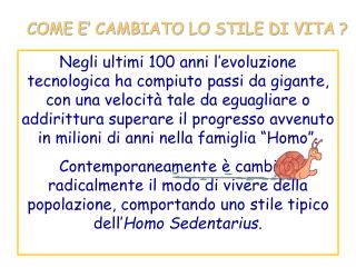 COME E’ CAMBIATO LO STILE DI VITA ?