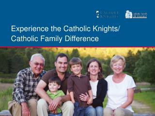 Experience the Catholic Knights/ Catholic Family Difference