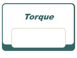 Torque