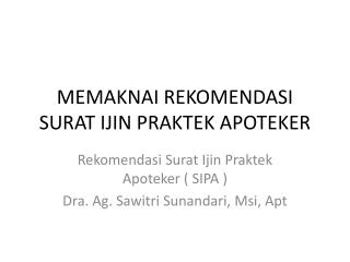 MEMAKNAI REKOMENDASI SURAT IJIN PRAKTEK APOTEKER