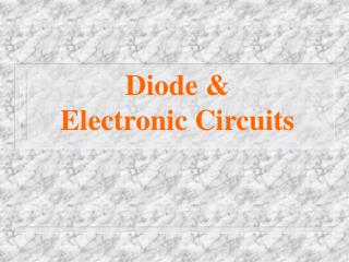 Diode &amp; Electronic Circuits