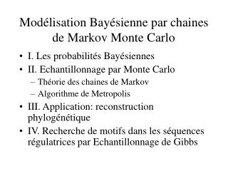 Modélisation Bayésienne par chaines de Markov Monte Carlo