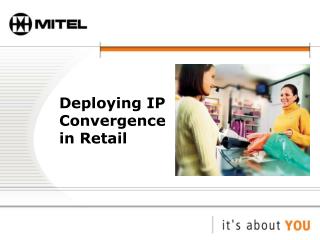 Deploying IP Convergence in Retail