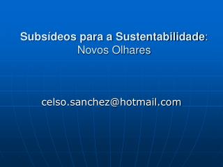 Subsídeos para a Sustentabilidade : Novos Olhares