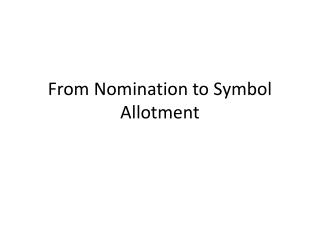 From Nomination to Symbol Allotment