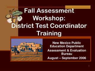 Fall Assessment Workshop: District Test Coordinator Training