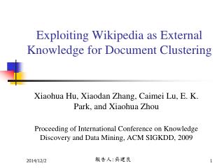 Exploiting Wikipedia as External Knowledge for Document Clustering