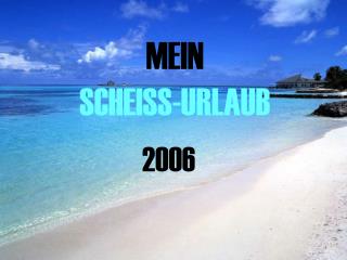 MEIN SCHEISS-URLAUB