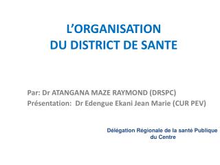 L’ORGANISATION DU DISTRICT DE SANTE