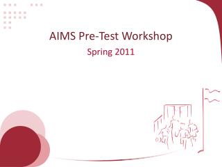 AIMS Pre-Test Workshop