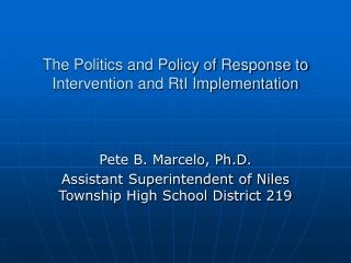The Politics and Policy of Response to Intervention and RtI Implementation