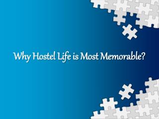 Why Hostel Life is Most Memorable?