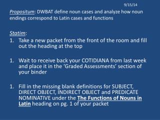 Statim : Take a new packet from the front of the room and fill out the heading at the top