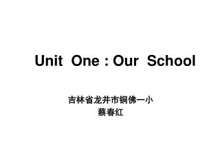 Unit One : Our School
