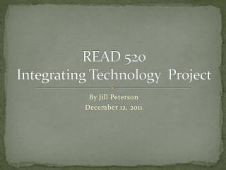 READ 520 Integrating Technology Project