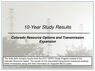 10-Year Study Results Colorado Resource Options and Transmission Expansion