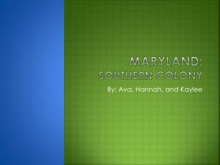 Maryland: Southern Colony