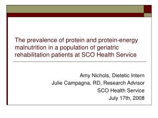 The prevalence of protein and protein-energy malnutrition in a population of geriatric rehabilitation patients at SCO He