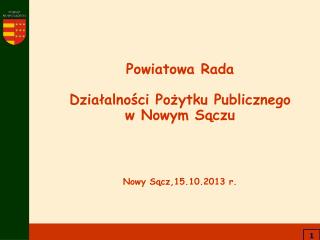 Powiatowa Rada Działalności Pożytku Publicznego w Nowym Sączu Nowy Sącz,15.10.2013 r.