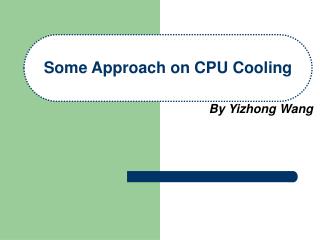 Some Approach on CPU Cooling
