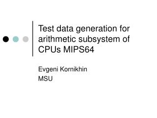 Test data generation for arithmetic subsystem of CPUs MIPS64