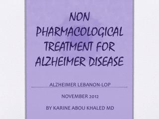 NON PHARMACOLOGICAL TREATMENT FOR ALZHEIMER DISEASE