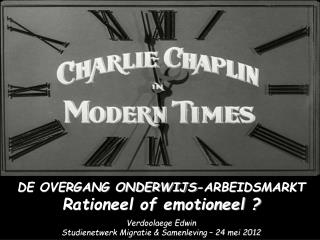 DE OVERGANG ONDERWIJS-ARBEIDSMARKT Rationeel of emotioneel ? Verdoolaege Edwin