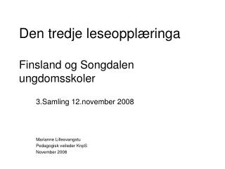 Den tredje leseopplæringa Finsland og Songdalen ungdomsskoler