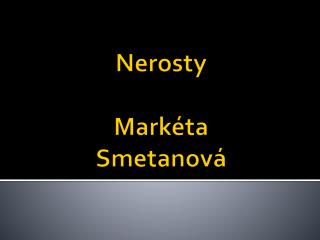 Nerosty Markéta Smetanová