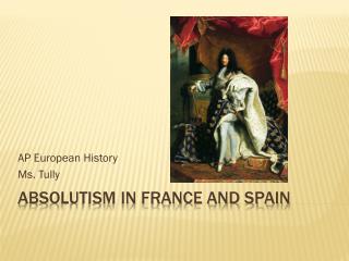 Absolutism in France and Spain