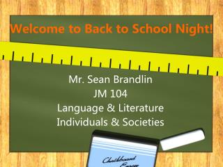 Welcome to Back to School Night!