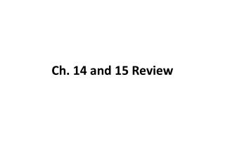 Ch. 14 and 15 Review