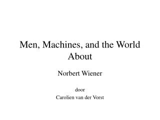 Men, Machines, and the World About