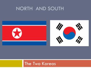 North and South