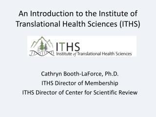 An Introduction to the Institute of Translational Health Sciences (ITHS)