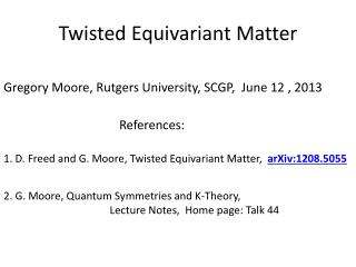 Twisted Equivariant Matter