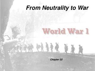 From Neutrality to War