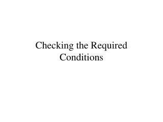 Checking the Required Conditions