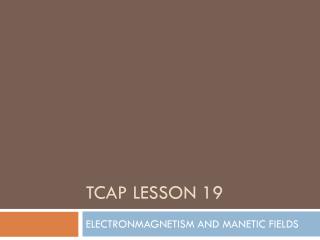 TCAP LESSON 19