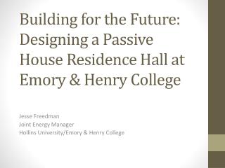 Building for the Future: Designing a Passive House Residence Hall at Emory &amp; Henry College