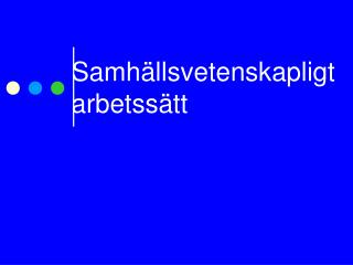 Samhällsvetenskapligt arbetssätt