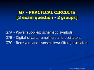 G7 - PRACTICAL CIRCUITS [3 exam question - 3 groups]