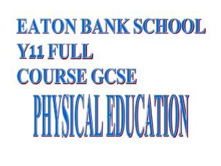 EATON BANK SCHOOL Y11 FULL COURSE GCSE