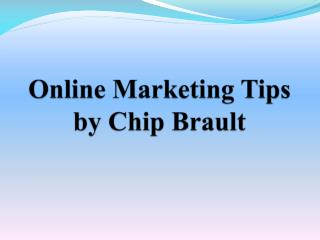 Online Marketing Expert – Chip Brault