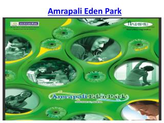 Amrapali Eden Park Noida Flats @9650-127-127